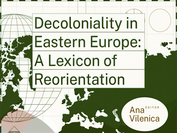 Dekolonijalnost u Istočnoj Evropi: Leksikon za reorijentaciju
